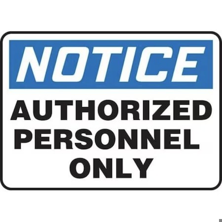 Accuform OSHA NOTICE SAFETY SIGN AUTHORIZED MADC800XT MADC800XT